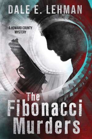 The Fibonacci Murders de Dale E. Lehman