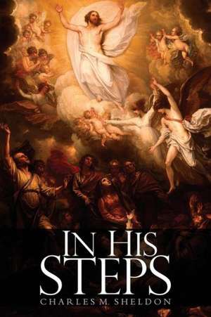 In His Steps de Charles Monroe Sheldon
