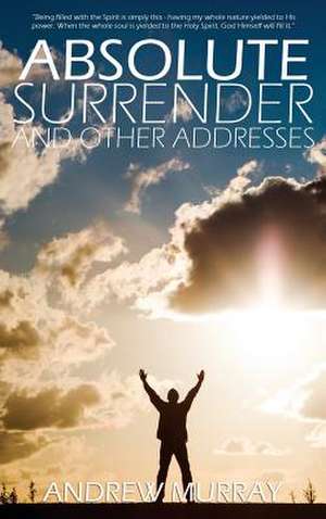 Absolute Surrender by Andrew Murray de Andrew Murray