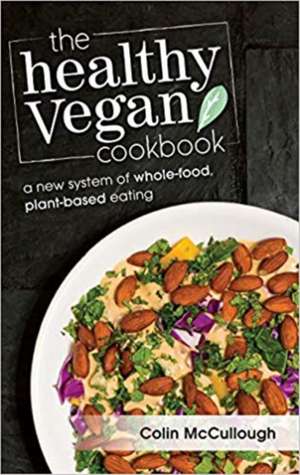 The Healthy Vegan Cookbook de Colin McCullough