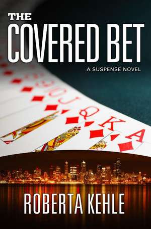 The Covered Bet de Roberta Kehle