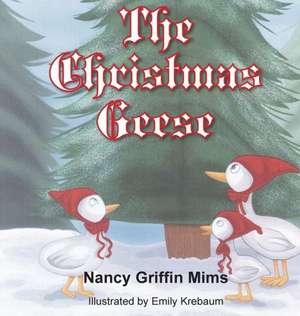 The Christmas Geese de Nancy Griffin Mims