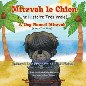 Mitzvah le Chien: Une Histoire Trés Vraie de Deborah Lee Prescott