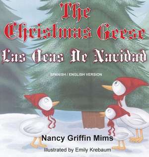 Las Ocas de Navidad/The Christmas Geese de Nancy Griffin Mims