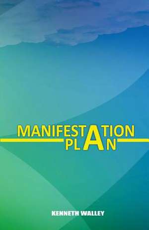 MANIFESTATION PLAN de Kenneth Walley