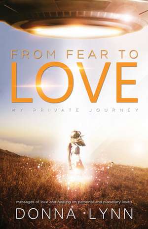 From Fear to Love de Donna Lynn