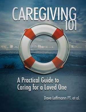 Caregiving 101 de Dave Leffmann