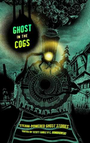 Ghost in the Cogs de C. Dombrowski