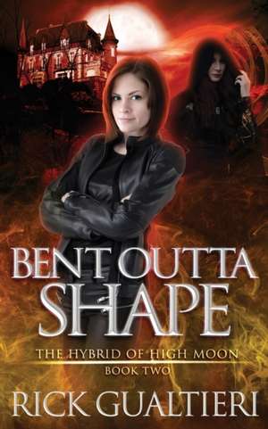 Bent Outta Shape de Rick Gualtieri