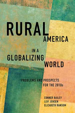 Rural America in a Globalizing World: Problems and Prospects for the 2010's de Conner Bailey