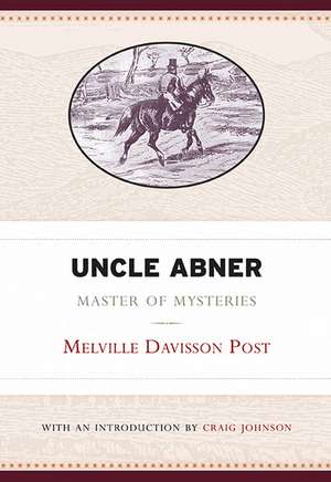 Uncle Abner: Master of Mysteries de Melville Davisson Post