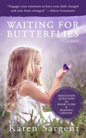 Waiting for Butterflies de Karen Sargent