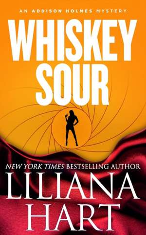 Whiskey Sour de Liliana Hart