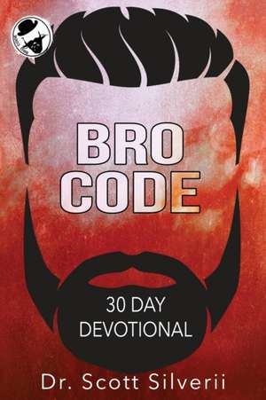 Bro Code Daily Devotional de Scott Silverii