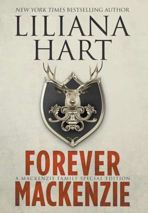 Forever MacKenzie de Liliana Hart