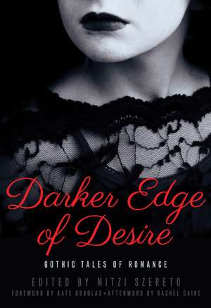 Darker Edge of Desire: Gothic Tales of Romance de Mitzi Szereto