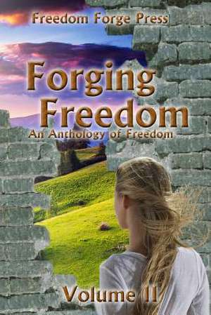 Forging Freedom II