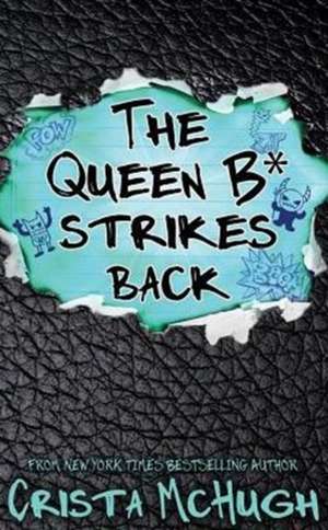 The Queen B* Strikes Back de Crista Mchugh