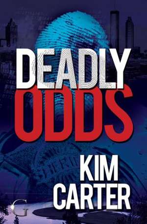 Deadly Odds de Kim Carter