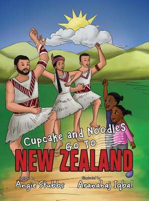 Cupcake and Noodles Go To New Zealand de Angie Stubbs