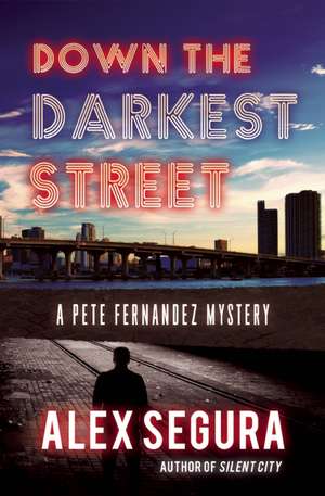 Down the Darkest Street de Alex Segura