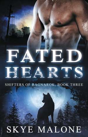 Fated Hearts de Skye Malone