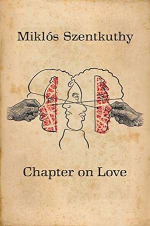 Chapter On Love de Miklós Szentkuthy