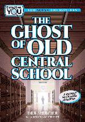 The Ghost of Old Central School de Deb Mercier