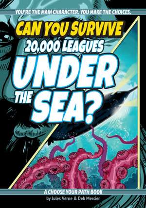 Can You Survive 20,000 Leagues Under the Sea? de Deb Mercier