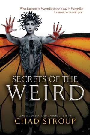 Secrets of the Weird de Chad Stroup