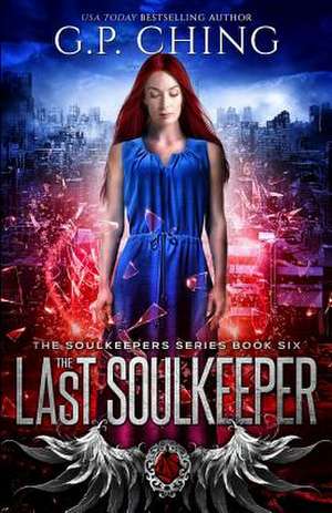 The Last Soulkeeper de G. P. Ching