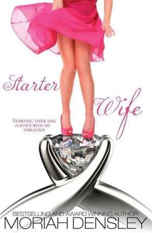 Starter Wife de Moriah Densley