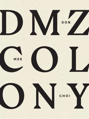 DMZ Colony de Don Mee Choi