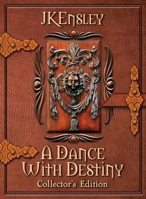 A Dance with Destiny de Jk Ensley