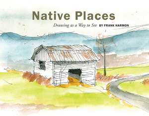 NATIVE PLACES de Frank Harmon