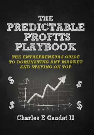 The Predictable Profits Playbook de Charles E. Gaudet II