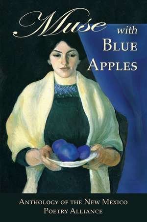 Muse with Blue Apples de New Mexico Poetry Alliance