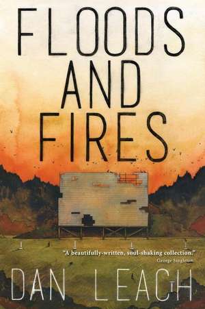 Floods and Fires de Dan Leach