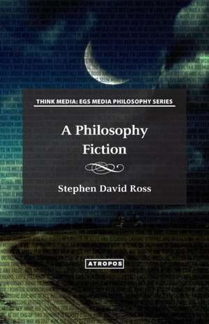 A Philosophy Fiction de Stephen David Ross