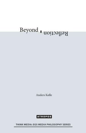 Beyond Reflection de Anders Kolle