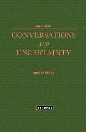 Conversations and Uncertainty de Amber Scoon