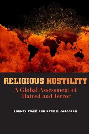 Religious Hostility: A Global Assessment of Hatred & Terror de Rodney Stark