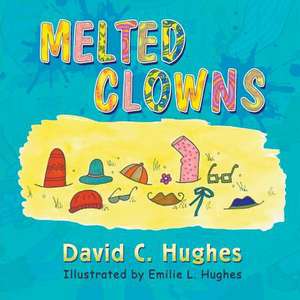 Melted Clowns de David C. Hughes