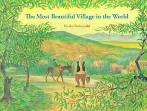 The Most Beautiful Village in the World de Yutaka Kobayashi