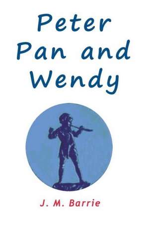 Peter Pan and Wendy de James Matthew Barrie