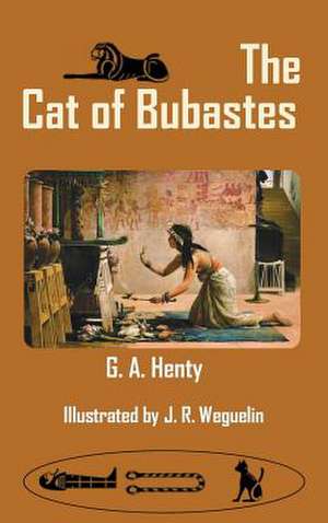 The Cat of Bubastes de G. A. Henty