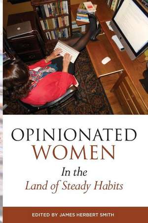 Opinionated Women in the Land of Steady Habits de James Herbert Smith