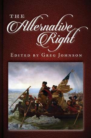 The Alternative Right de Greg Johnson