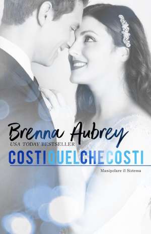 Costi quel che costi de Brenna Aubrey