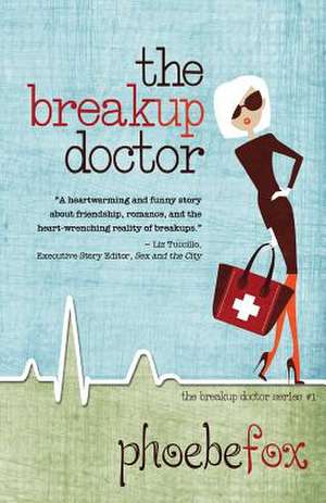 The Breakup Doctor de Phoebe Fox